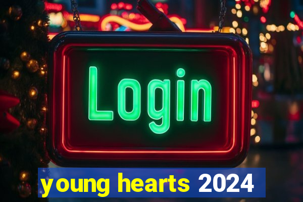young hearts 2024